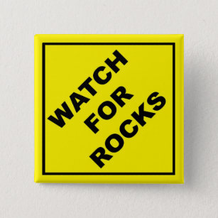 Watch For Rocks Sign 2 Inch Square Button