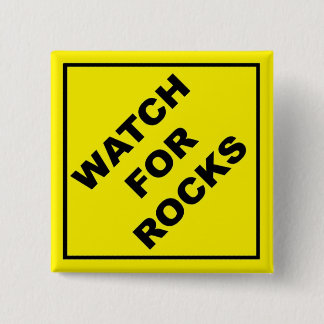 Watch For Rocks Sign 2 Inch Square Button