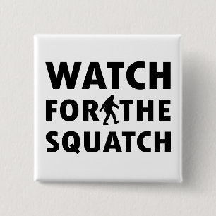 Watch for Squatch 2 Inch Square Button