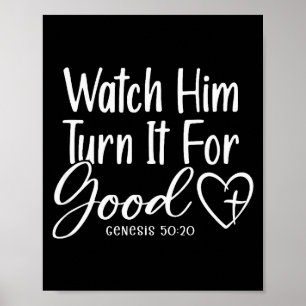 Watch Him Turn It For Good Genesis 50_20 Poster