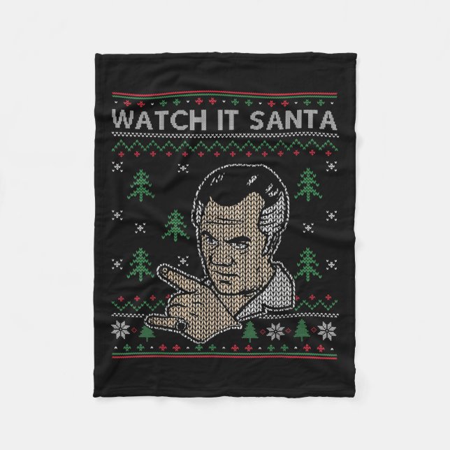 Watch It Santa Ugly Christmas  Fleece Blanket (Front)