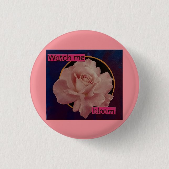 watch me bloom 1 inch round button (Front)