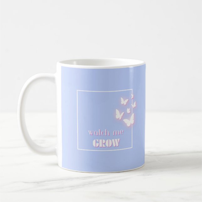 Watch me grow, Motivational, Inspirational, Preppy Coffee Mug (Left)