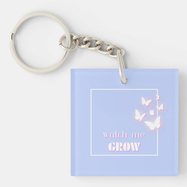 Watch me grow, Motivational, Inspirational, Preppy Keychain (Front)