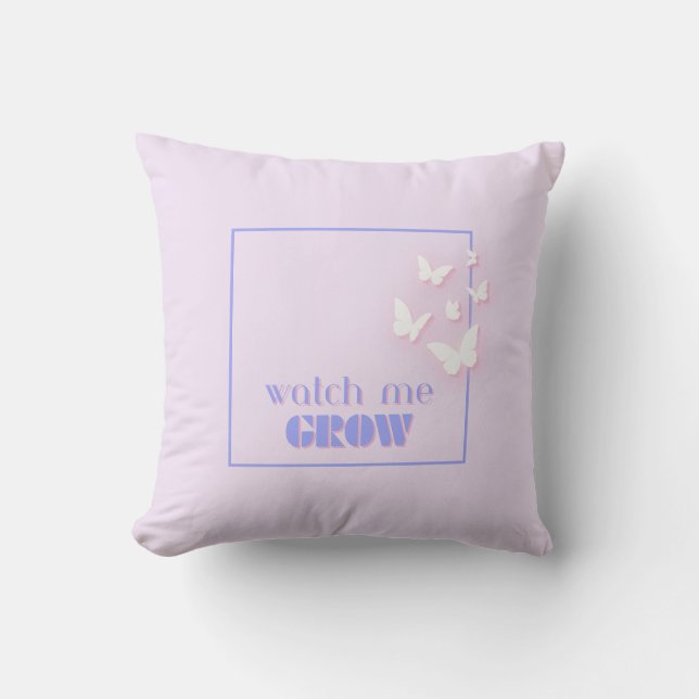 Watch me grow, Motivational, Inspirational, Preppy Throw Pillow (Front)