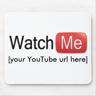 Watch Me on YouTube (Basic) Mouse Pad