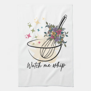 Watch Me Whip Kitchen Towel