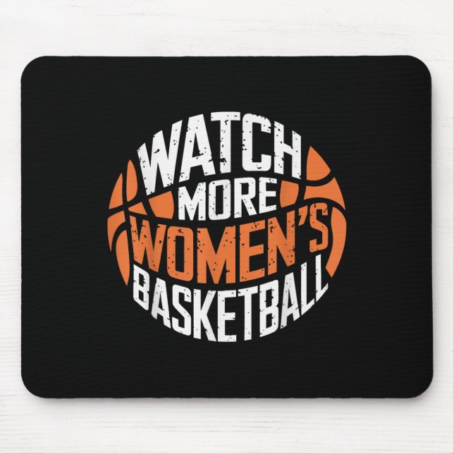 Watch More Women’s Basketball Bold Motivational  Mouse Pad (Front)