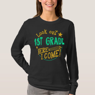 Watch Out 1st Grade Here I Come Back To School T-Shirt