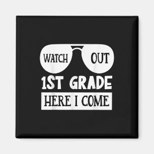 Watch Out 1st Grade Here I Come _ Funny First Day  Magnet