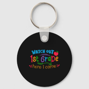 Watch Out 1st Grade Here I Come  Keychain