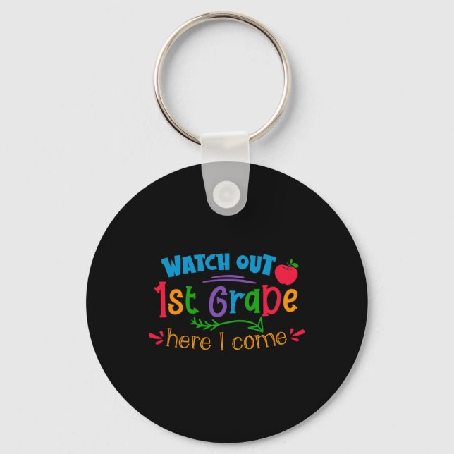 Watch Out 1st Grade Here I Come  Keychain (Front)