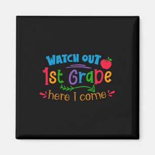 Watch Out 1st Grade Here I Come Magnet
