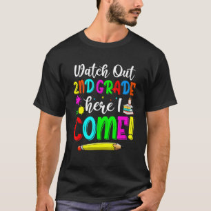 Watch Out 2nd Grade Here I Come Back To School 1 T-Shirt