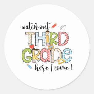 Watch Out 3rd Grade Here I Come First Day Back To  Classic Round Sticker