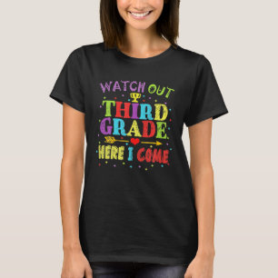 Watch Out 3rd Grade Here I Come Funny Back To T-Shirt