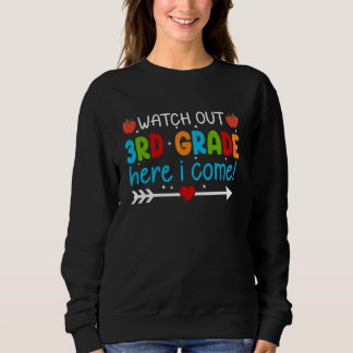 Watch Out 3rd Grade Here I Come Teacher Back To Sc Sweatshirt