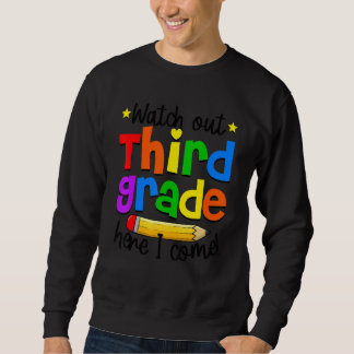 Watch Out 3rd Grade Teacher Student 1st Day Of Sch Sweatshirt