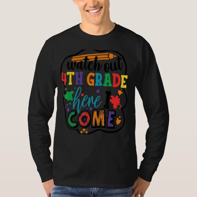 Watch Out 4th Fourth Grade I Come Back To School T T-Shirt (Front)