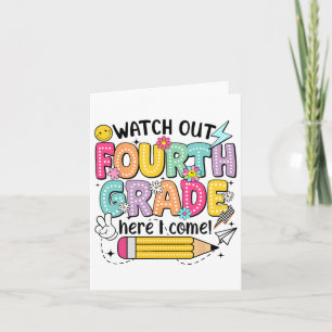 Watch Out 4th Grade Here I Come First Day Back To  Card