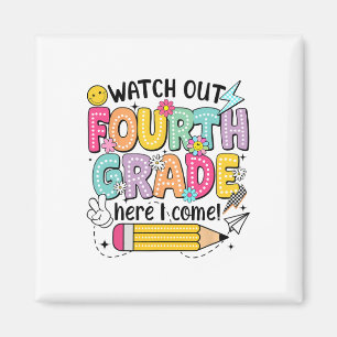 Watch Out 4th Grade Here I Come First Day Back To Magnet