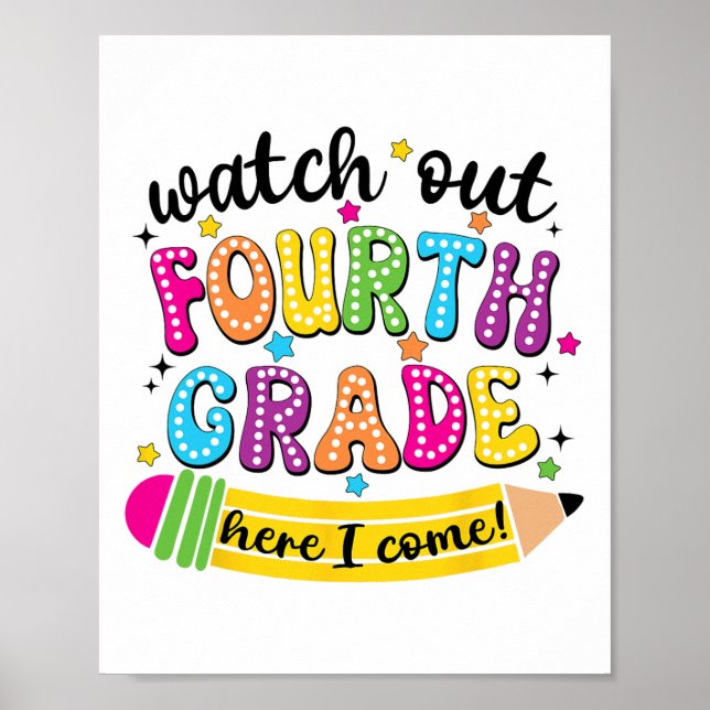 Watch Out 4th Grade Here I Come First Day Back To  Poster (Front)