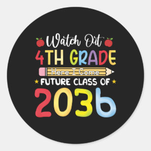 Watch Out 4Th Grade Here I Come Future Class 2036 Classic Round Sticker