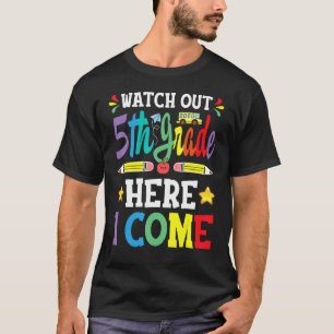 Watch Out 5th Grade Here I Come 4th Grade Graduati T-Shirt