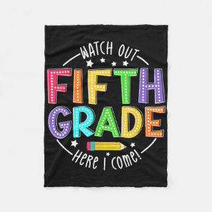 Watch Out 5th Grade Here I Come First Day Back To Fleece Blanket