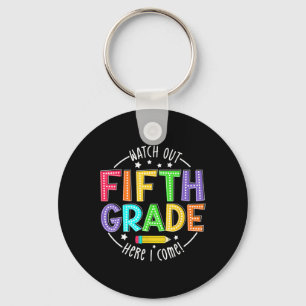 Watch Out 5th Grade Here I Come First Day Back To Keychain