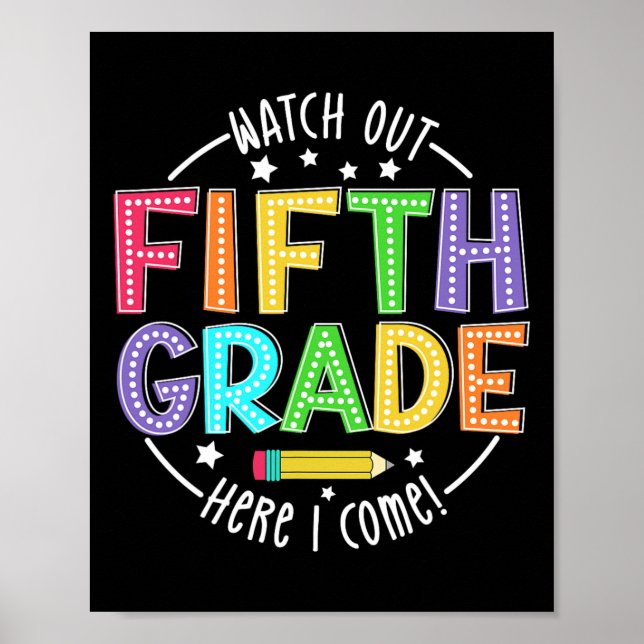 Watch Out 5th Grade Here I Come First Day Back To  Poster (Front)