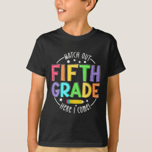 Watch Out 5th Grade Here I Come First Day Back To T-Shirt