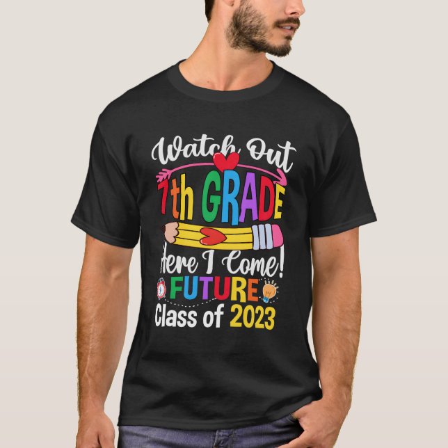 Watch Out 7Th Grade Here I Come Future Class Of 20 T-Shirt (Front)