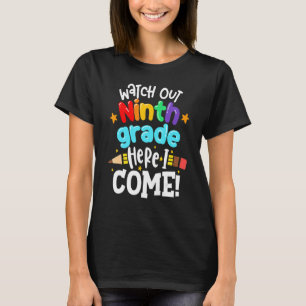Watch Out 9th Ninth Grade I Come Back To School Te T-Shirt