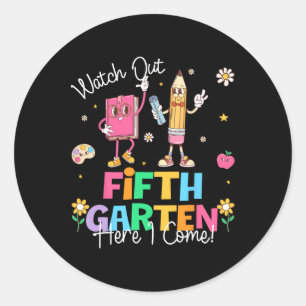 Watch Out Fifth Grade Here I Come First Day Of Sch Classic Round Sticker