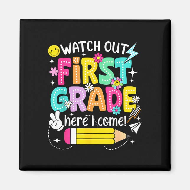 Watch out first grade here come back to school magnet (Front)