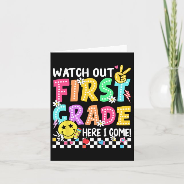 Watch Out First Grade Here I Come 1st Grade Back T Card (Front)