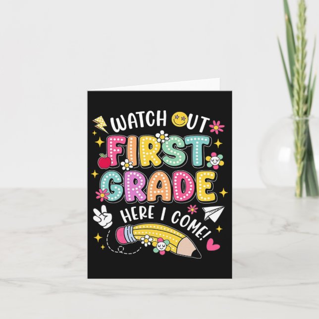 Watch Out First Grade Here I Come Back To School 1 Card (Front)