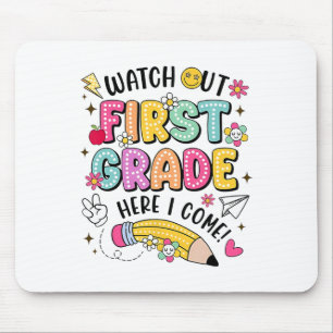 Watch Out First Grade Here I Come Back To School  Mouse Pad