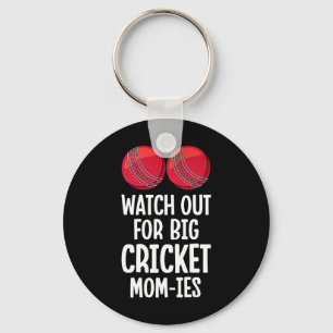 Watch Out For Big Cricket Mom-ies Women Cricket Pl Keychain