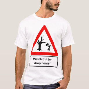 Watch out for drop bears T-Shirt