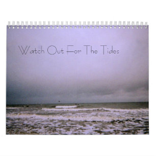 Watch Out For The Tides Calender Calendar