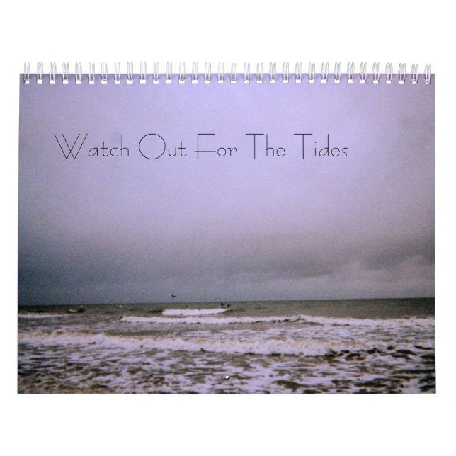 Watch Out For The Tides Calender Calendar (Cover)