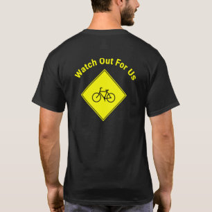 Watch Out For Us Bicycle Rider Cyclist T-Shirt