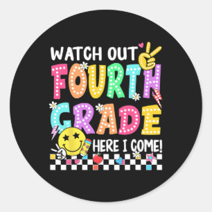 Watch Out Fourth Grade Here I Come 4th Grade Back Classic Round Sticker