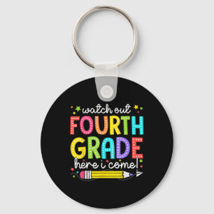 Watch Out Fourth Grade Here I Come Back To School Keychain