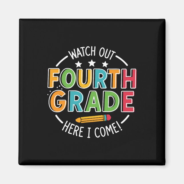 Watch Out Fourth Grade Here I Come Funny Back To S Magnet (Front)