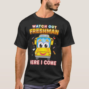 Watch Out Freshman Here I Come School Bus Kid Stud T-Shirt