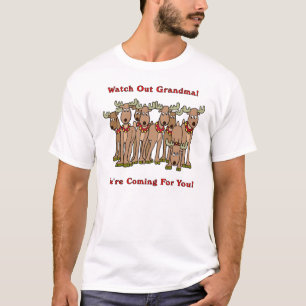 Watch Out Grandma Reindeer T-Shirt
