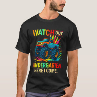 Watch Out Kindergarten Here I Come Back School Mon T-Shirt